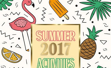 Colorful graphic reading "summer 2017 activities"